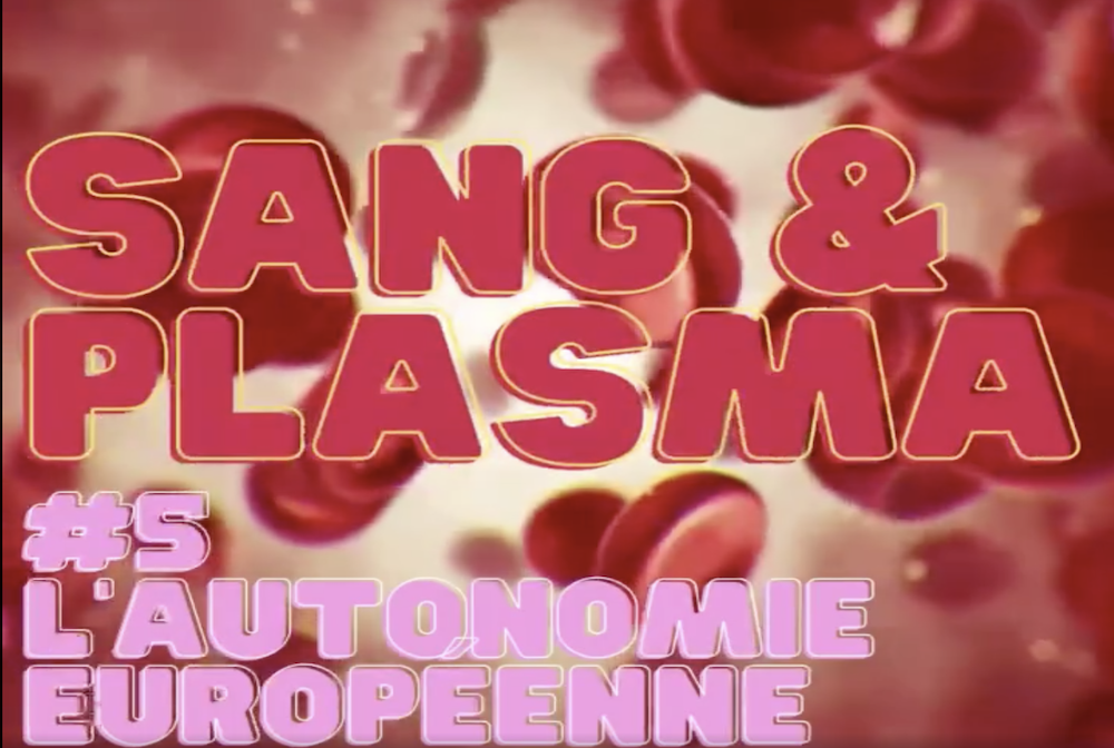 Épisode 5 / SANG & PLASMA – l’autonomie européenne en matière de plasma